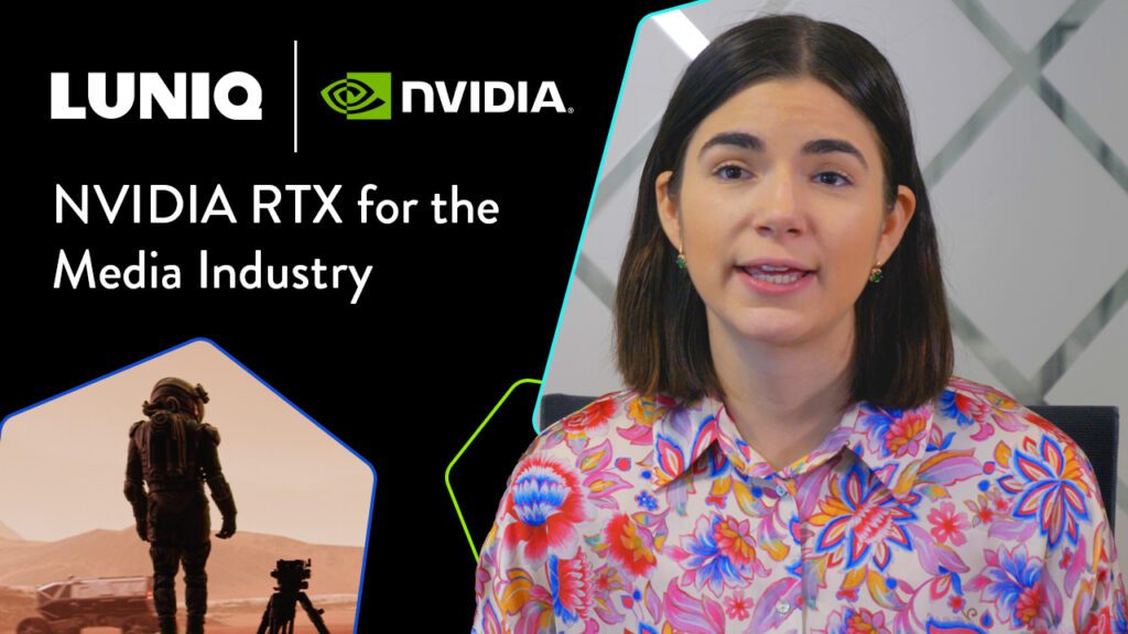 LUNIQ | NVIDIA RTX in the Media Industry